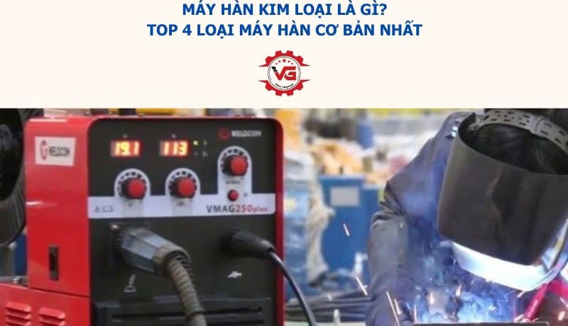 máy hàn kim loại