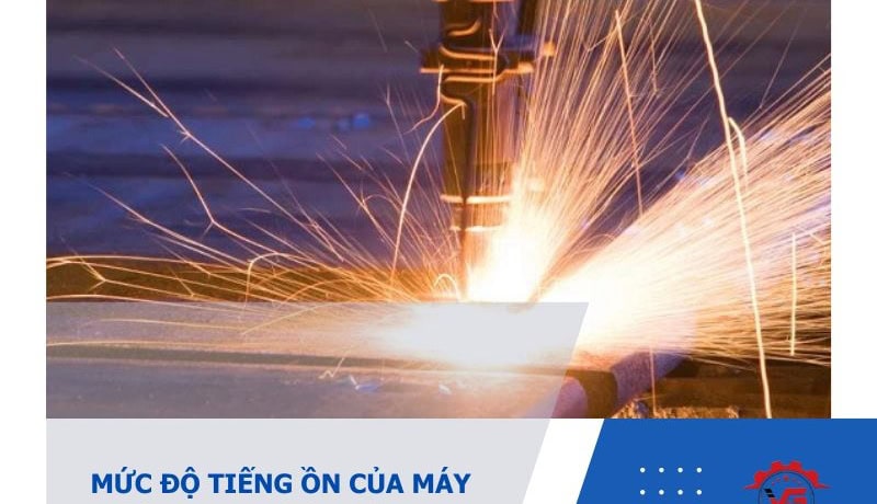 mức độ tiếng ồn của máy cắt plasma