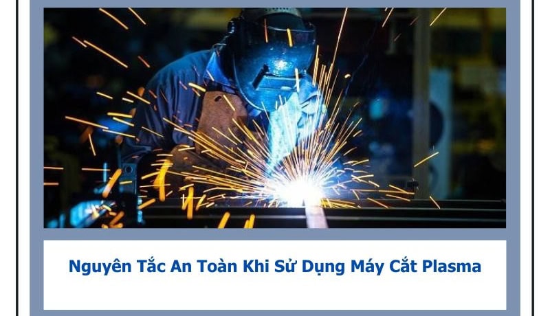 nguyên tắc an toàn khi sử dụng máy cắt plasma