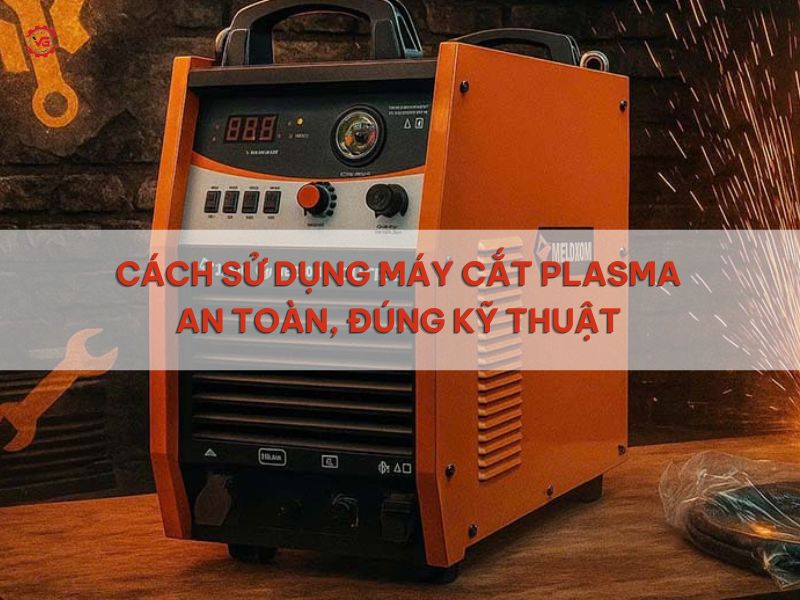 Tìm hiểu Cách Sử Dụng Máy Cắt Plasma An Toàn, Đúng Kỹ Thuật 6 cách sử dụng máy cắt plasma