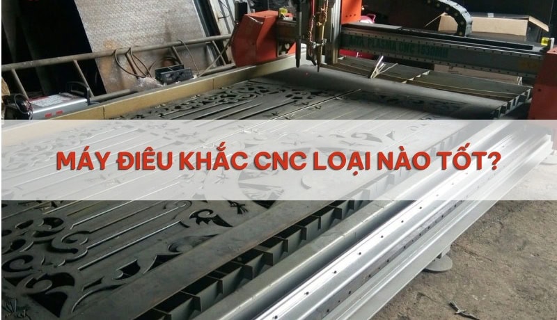 Biết ơn Máy Điêu Khắc CNC: Loại Nào Tốt & Tiêu Chí Chọn Mua? 5 máy điêu khắc cnc