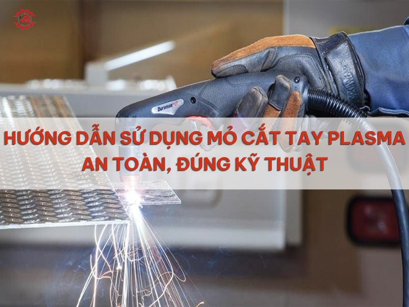 cách sử dụng mỏ cắt tay plasma