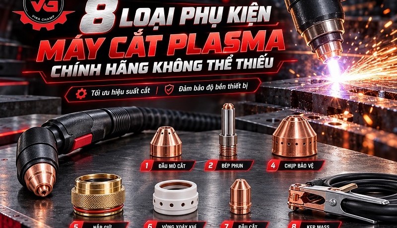 Review 8 Loại Phụ Kiện Máy Cắt Plasma Chính Hãng Không Thể Thiếu 10 loại phụ kiện máy cắt plasma
