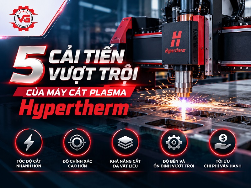 Chi tiết 5 Cải Tiến Vượt Trội Của Máy Cắt Plasma Hypertherm 8 công nghệ trên máy cắt plasma hypertherm