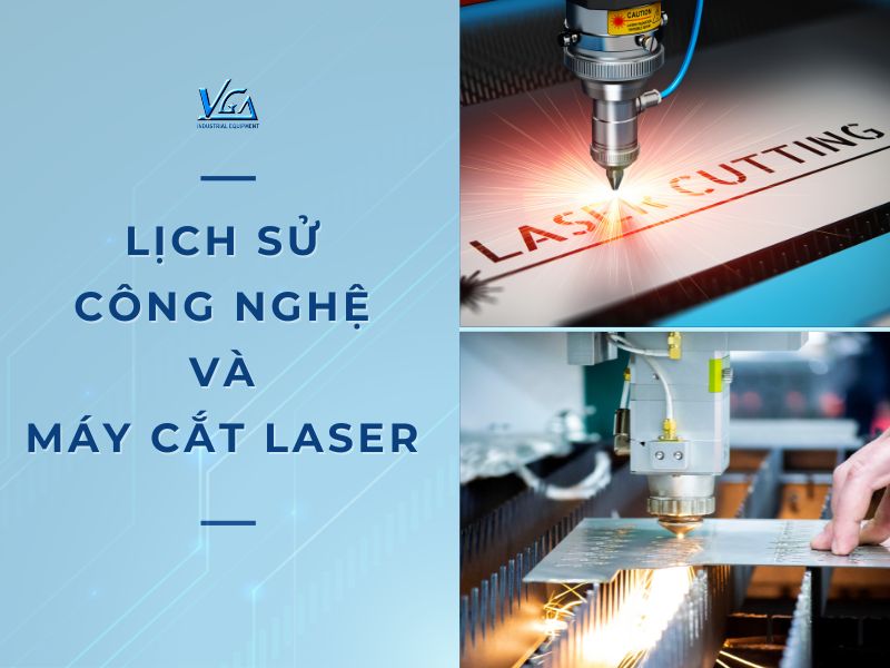 Lịch sử công nghệ & máy cắt laser