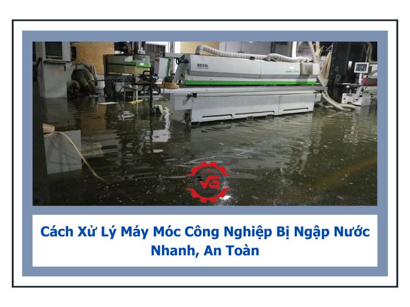 máy móc công nghiệp bị ngập nước