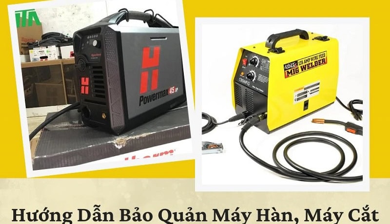 cách bảo quản máy hàn, máy cắt kim loại