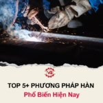 các phương pháp hàn phổ biến