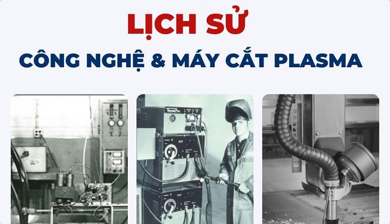 lịch sử công nghệ và máy cắt plasma