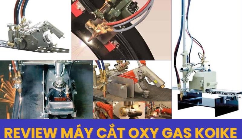 review máy cắt oxy gas koike