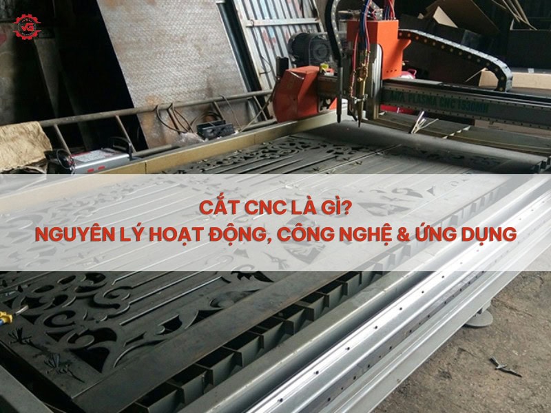 Hiểu biết Cắt CNC Là Gì? Nguyên Lý Hoạt Động, Công Nghệ & Ứng Dụng 6 cắt cnc là gì