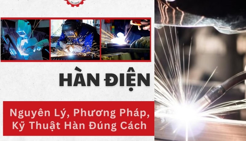 Nhận xét Hàn Điện: Nguyên Lý, Phương Pháp Và Kỹ Thuật Hàn Đúng Cách 1 hàn điện là gì