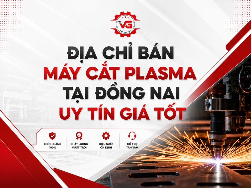 Công bố Địa Chỉ Bán Máy Cắt Plasma Tại Đồng Nai Uy Tín, Giá Tốt 7 địa chỉ bán máy cắt plasma tại đồng nai