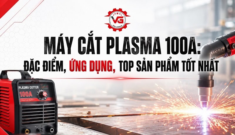 Quan trọng Máy Cắt Plasma 100A: Đặc Điểm, Ứng Dụng, Top Sản Phẩm Tốt Nhất 10 máy cắt plasma 100a