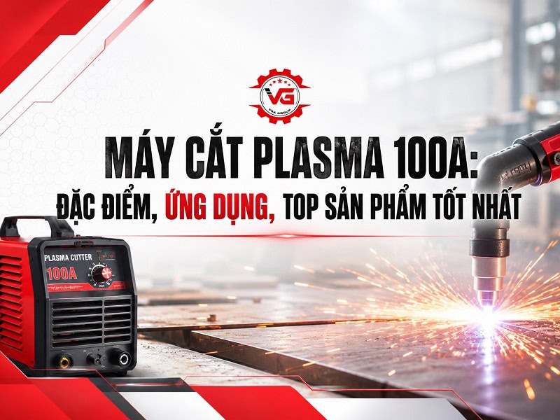 Quan trọng Máy Cắt Plasma 100A: Đặc Điểm, Ứng Dụng, Top Sản Phẩm Tốt Nhất 11 máy cắt plasma 100a