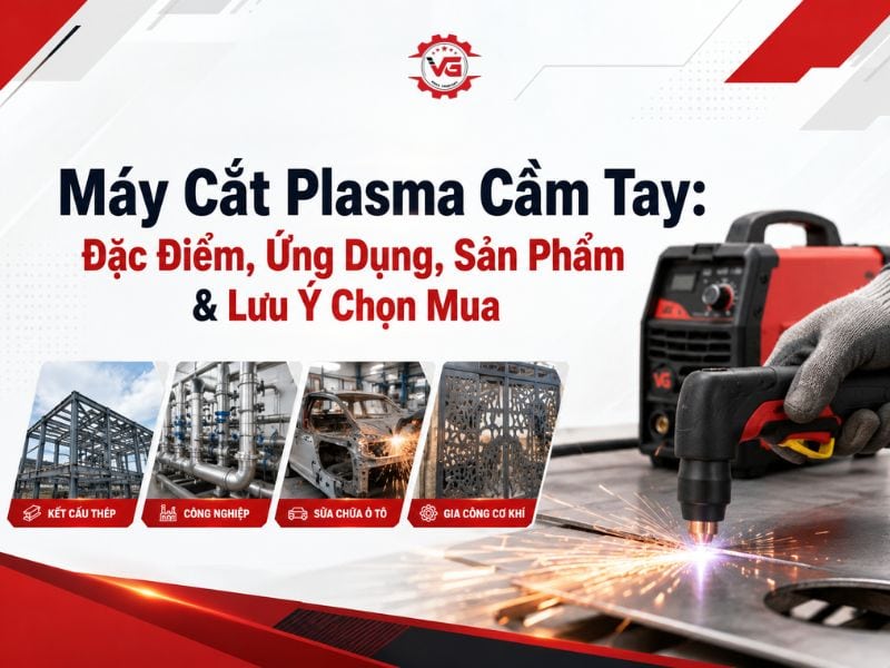 Giá trị Máy Cắt Plasma Cầm Tay: Đặc Điểm, Ứng Dụng, Sản Phẩm & Lưu Ý Chọn Mua 11 máy cắt plasma cầm tay
