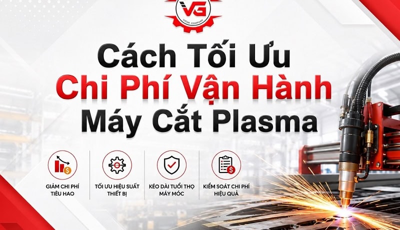 Blog Cách Tối Ưu Chi Phí Vận Hành Máy Cắt Plasma 6 cách tối ưu chi phí vận hành máy cắt plasma