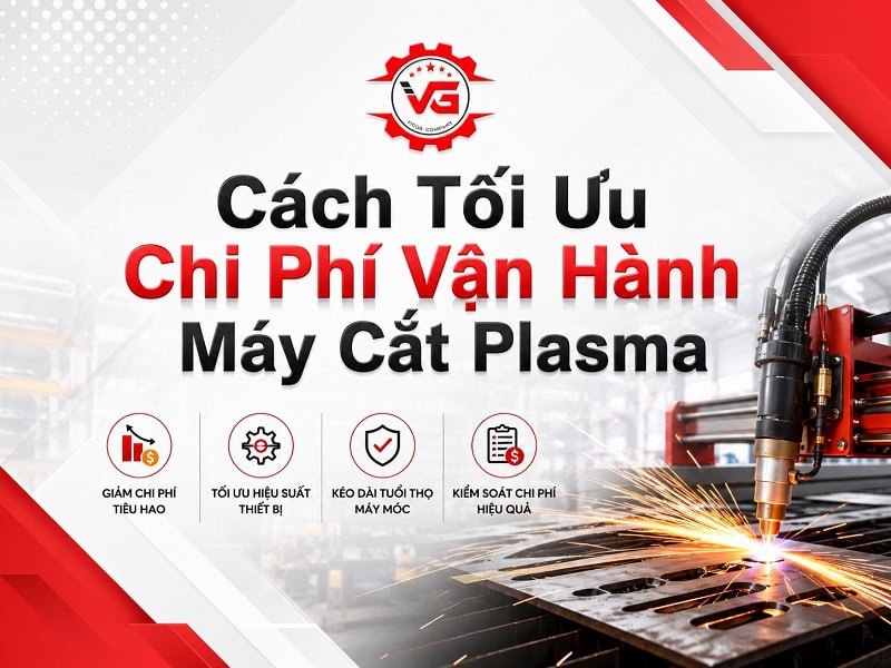 Blog Cách Tối Ưu Chi Phí Vận Hành Máy Cắt Plasma 7 cách tối ưu chi phí vận hành máy cắt plasma
