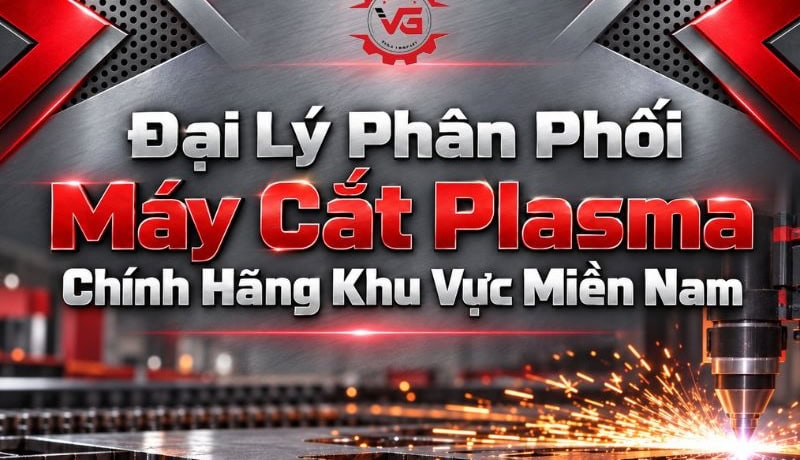 Đơn giản Đại Lý Phân Phối Máy Cắt Plasma Chính Hãng Khu Vực Miền Nam 5 phân phối máy cắt plasma khu vực miền nam