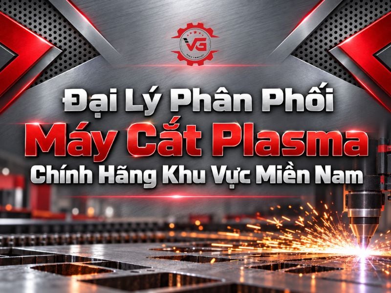 Đơn giản Đại Lý Phân Phối Máy Cắt Plasma Chính Hãng Khu Vực Miền Nam 6 phân phối máy cắt plasma khu vực miền nam