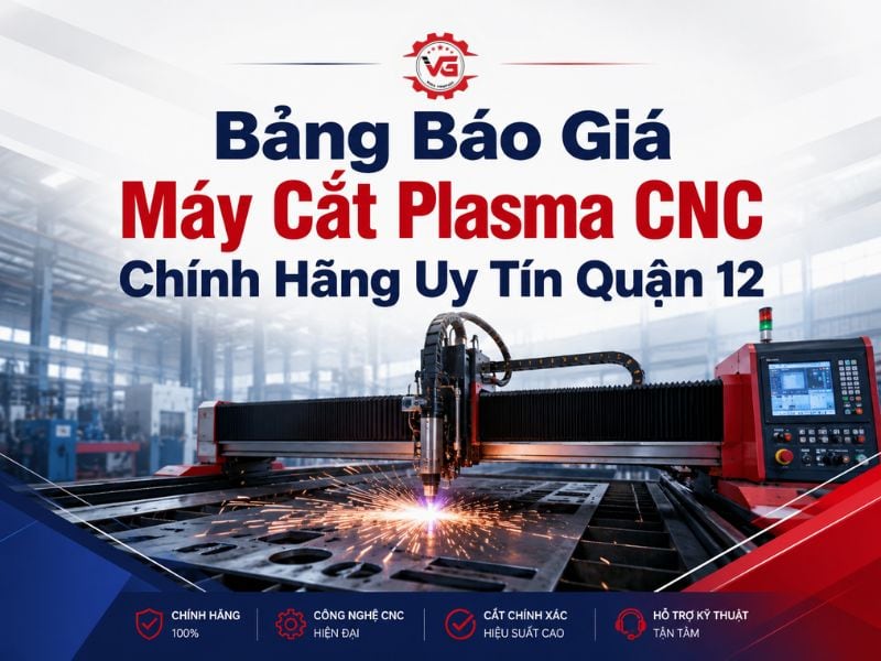 Người trong cuộc Bảng Báo Giá Máy Cắt Plasma CNC Chính Hãng Tại Quận 12 10 bảng giá máy cắt plasma cnc tại quận 12