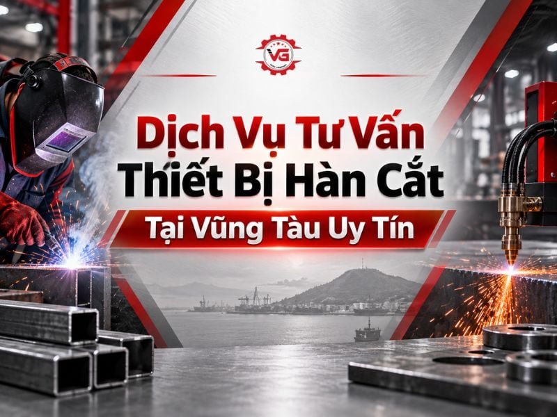 Đánh dấu Dịch Vụ Tư Vấn Thiết Bị Hàn Cắt Tại Vũng Tàu Uy Tín 5 tư vấn thiết bị hàn cắt tại vũng tàu